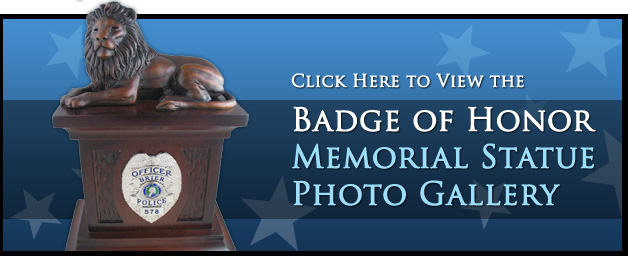 Badge of Honor Memorial Statues